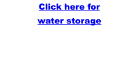 Click here for  water storage